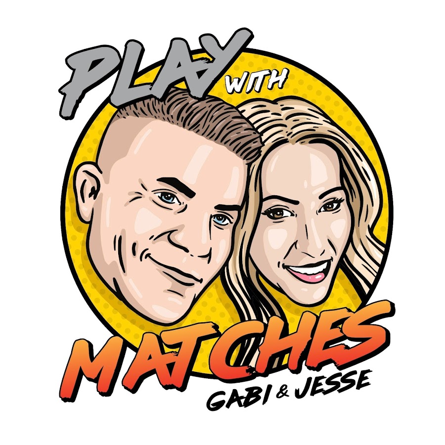 Play with Matches w/ Gabi & Jesse