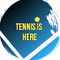 Tennis is Here