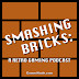 Smashing Bricks: A Retro Gaming Podcast