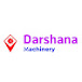 Darshana machinery-দর্শনা মেশিনারিজ 