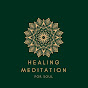 Healing Meditation for Soul