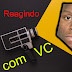 Reagindo com VC 