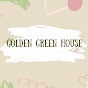 GOLDEN GREEN HOUSE