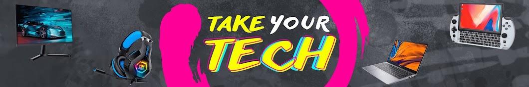 Take your Tech