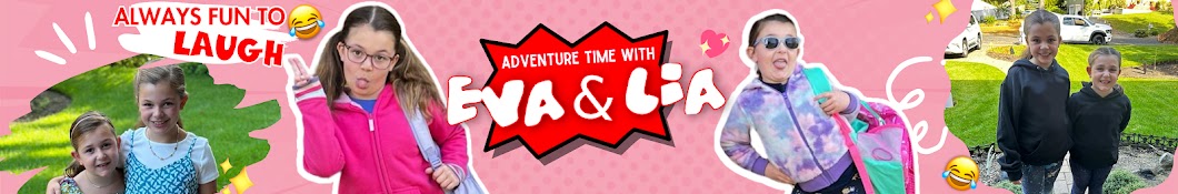 Adventure Time With Eva & Lia