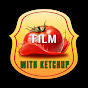 Film With Ketchup