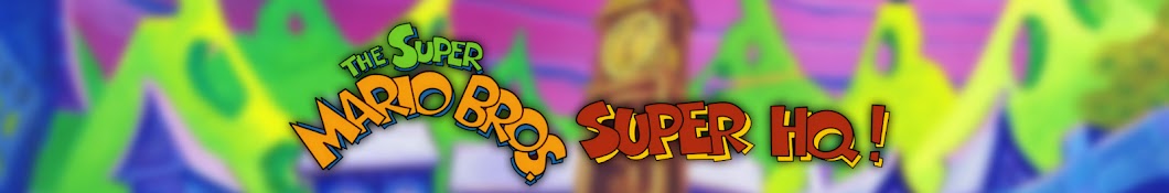 The Super Mario Bros. Super HQ!