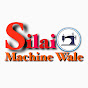 Silai Machine Wale