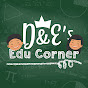 D&E's Edu Corner