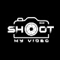 SHOOT MY VIDEO