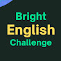 Bright English Challenge