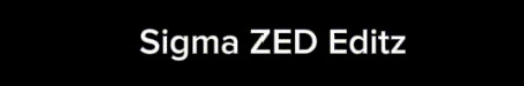 Sigma ZED Editz