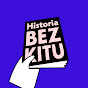 Historia BEZ KITU