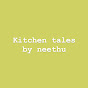 KITCHEN TALES BY NEETHU