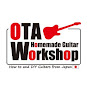OTA Homemade Guitar Workshop