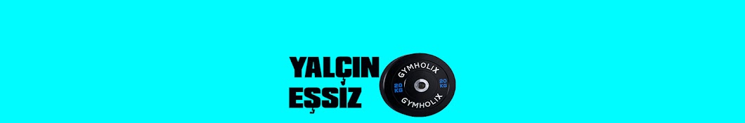 YALÇIN EŞSİZ