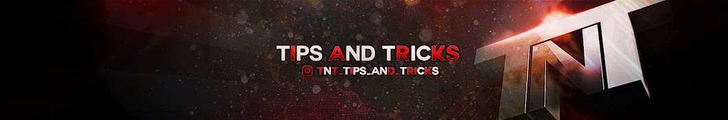 TNT Tips and Tricks