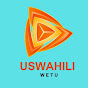 USWAHILI WETU