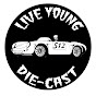 Live Young Die-Cast