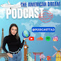 The American Dream Podcast