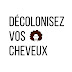 Décolonisez vos cheveux officiel