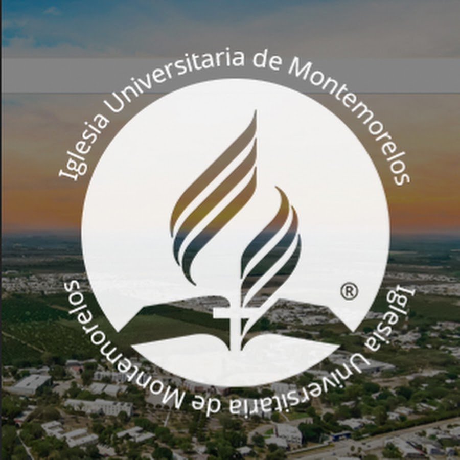 Iglesia Adventista Universitaria Montemorelos - YouTube