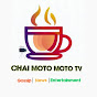 CHAI MOTO MOTO T.V.