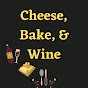 Cheese, Bake & Wine