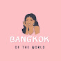 Bangkok of the world