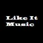 Like It Music