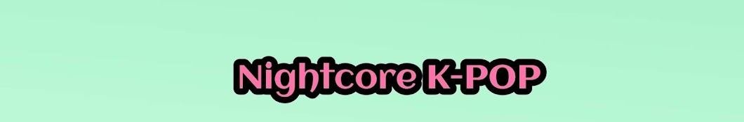 Nightcore K-POP