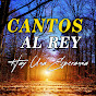 Cantos al Rey - Topic