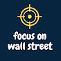 Focus on Wall Street