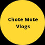 Chote Mote Vlogs