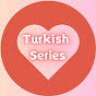 Turkish Stars and Series