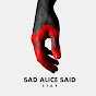 Sad Alice Said - Topic