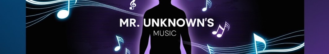 Mr. Unknown's Music