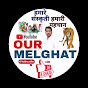 OUR MELGHAT 