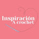 Inspiración a Crochet