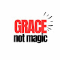 Grace Not Magic