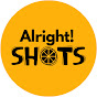 Alright! Shots