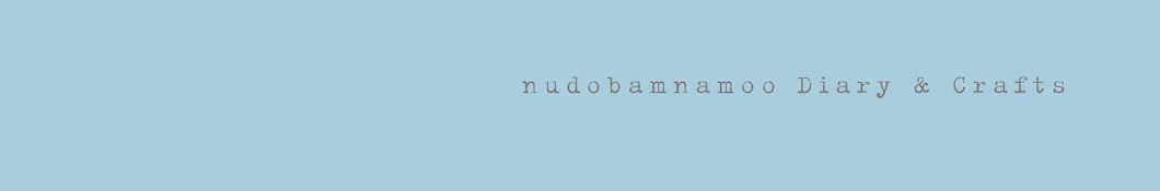 nudobamnamoo's Diary and Crafts