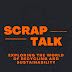 Scrap Talk