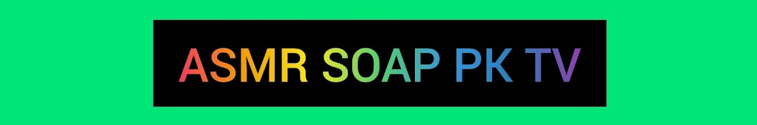 ASMR SOAP PK TV