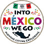 Into México We Go