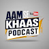 Aam Se Khaas Podcast