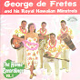 George de Fretes And His Royal Hawaiian Minstrels - Topic