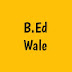 BEd Wale