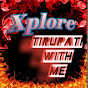 Xplore Tirupati With Me