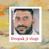 Deepak ji vlogs